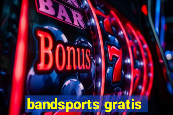 bandsports gratis